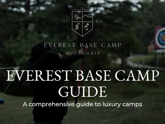 Enjoying The Best Luxury Camping in Mussoorie: A Comprehensive Guide to EBC Mussoorie