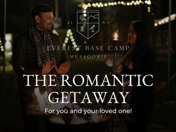 Planning a Romantic Getaway: Creating Memories at Everest Base Camp Mussoorie